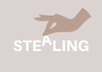 a theft concept, a hand stealing a letter in a sign