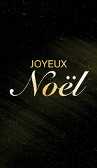 Background with text “Joyeux Noël” in French. Merry Christmas Vertical Christmas banners, cards, headers, websites. Gold glitter shadows with a black background.