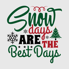 Snow Days Are The Best Days SVG Cut File, Christmas Winter Svg, Holiday Svg, Winter for Shirts, Christmas t-shirt,
Winter Quotes, Typography Design,
