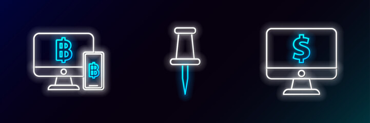 Set line Computer monitor with dollar symbol, mobile phone and bitcoin and Push pin icon. Glowing neon. Vector