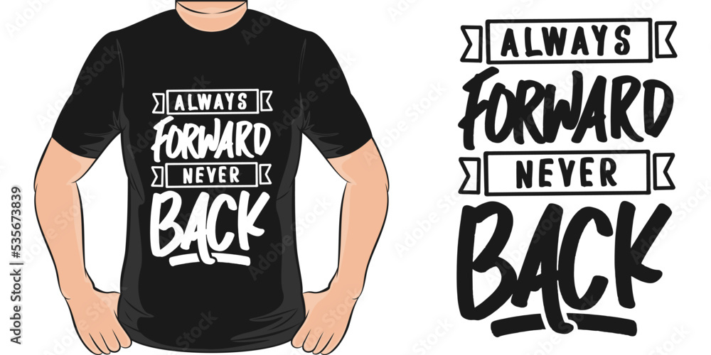 Wall mural always forward, never back motivation typography quote t-shirt design.