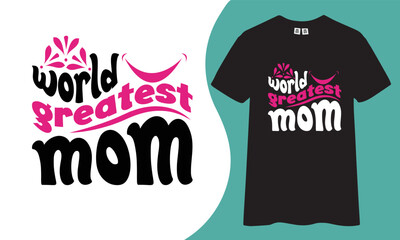 World greatest mom t-shirt design