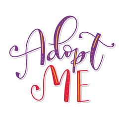 Adopt me colored lettering isolated on white background. Vector illustration