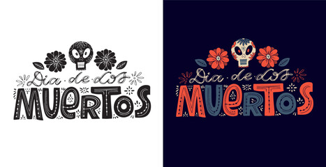 Day of the dead vector illustration set. Hand sketched lettering 'Dia de los Muertos' for postcard or celebration design. Flowers and herbs with hand drawn typography poster.