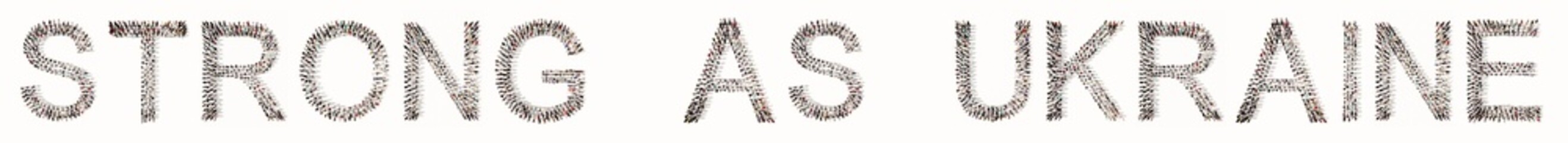 Concept or conceptual community of people forming the STRONG AS UKRAINE message. 3d illustration metaphor for strength, resilience, patriotism,  determination,  courage, motivation and fighting spirit