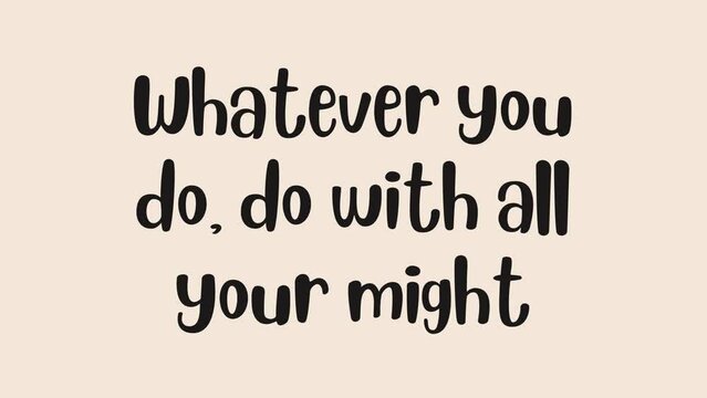 Whatever you do, do with all your might. Inspirational short Quote video with Animated text.