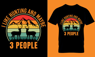  I like hunting and maybe 3 people. Hunting T-shirt design template.