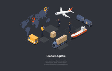 Global Logistics Business. Air, Cargo Trucking Rail, Transportation Maritime Shipping And Freight Courier Delivery. World Global Business, Warehouse, Container Ship. Isometric 3d Vector Illustration