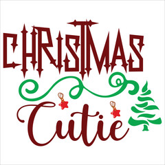 Christmas cutie Merry Christmas shirt print template, funny Xmas shirt design, Santa Claus funny quotes typography design