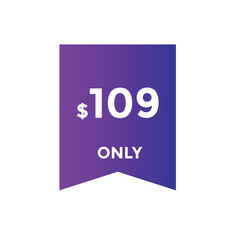 109 dollar price tag. Price $109 USD dollar only Sticker sale promotion Design. shop now button for Business or shopping promotion

