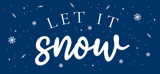 Fototapeta na wymiar Let it snow lettering card. Hand drawn inspirational winter quote with doodles. Winter greeting card. Motivational print for invitation cards, brochures, poster, t-shirts, mugs