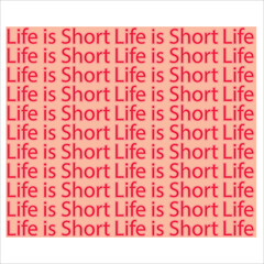 Life is Short Vector Quotes Design 