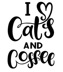 I love cats and coffee handwritten sign. Modern brush lettering. Cute slogan about cat. Phrase for wall decor, poster design, postcard, t-shirt print or mug print. Meow power. 