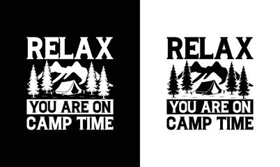 Relax You're on Camp Time, Camping Quote T shirt design, typography