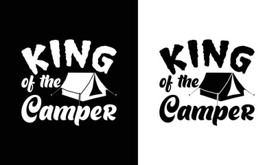 King Of The Camper, Camping Quote T shirt design, typography