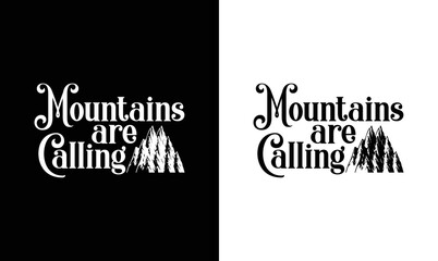 Mountains are calling, Camping Quote T shirt design, typography