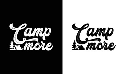 Camp More Camping Quote T shirt design, typography