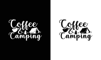 Coffee and camping, Camping Quote T shirt design, typography