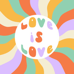 Love is love text 1970 groovy vintage poster. LGBTQ equality and diversity relationships quote. Trippy hippie curvy psychedelic design for card, print, poster.