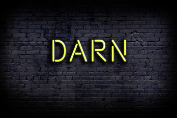 Neon sign. Word darn against brick wall. Night view - obrazy, fototapety, plakaty