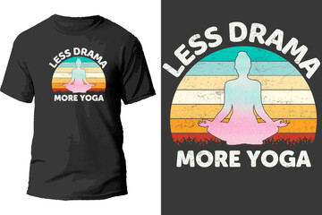 less drama more yoga t shirt design.