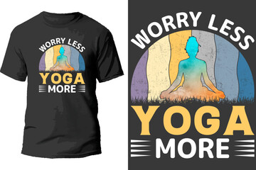 Worry less yoga more t shirt design.