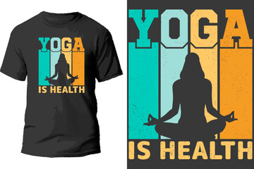 Yoga is health t shirt design.