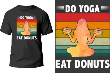 Do yoga eat donuts t shirt design.