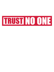 trust no one Zitat 