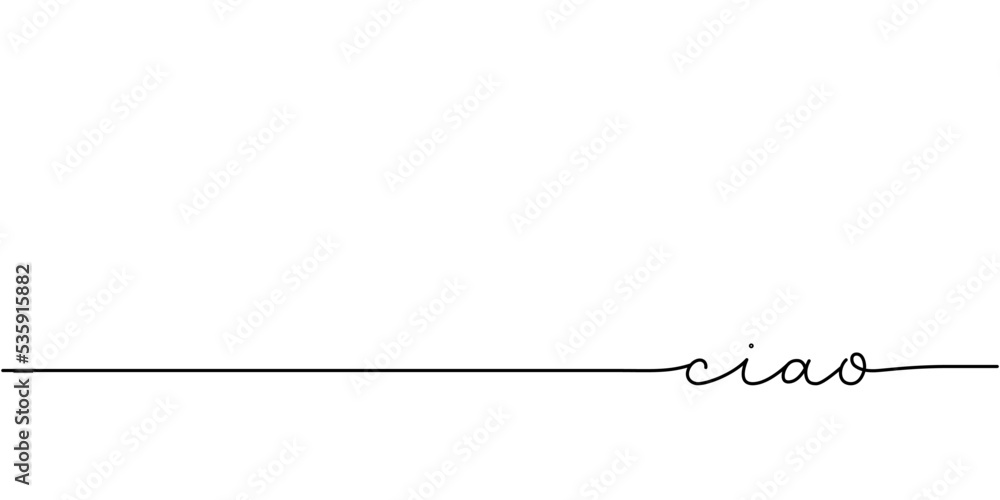 Wall mural ciao word - continuous one line with word. minimalistic drawing of phrase illustration.