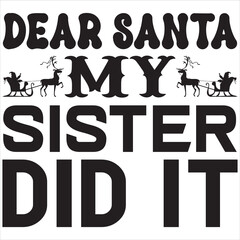 Dear Santa my Sister did it