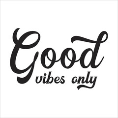 good vibes only