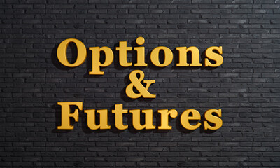 Options and futures, stock exchange trading and hedging. Dark brick wall with 