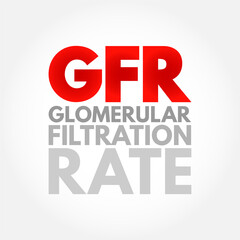 GFR Glomerular Filtration Rate - blood test that checks how well your kidneys are working, acronym text concept background