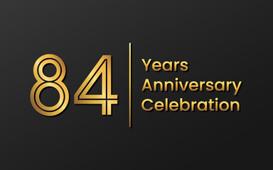 Fototapeta premium 84 Years Anniversary, Perfect template design for anniversary celebration with gold color for booklet, leaflet, magazine, brochure poster, web, invitation or greeting card. Vector template