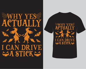 Why yes actually I can drive a stick halloween funny tshirt design, Halloween witch tshirt design