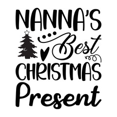 Nanna's Best Christmas Present Shirt, Merry Christmas shirt, christmas svg, Christmas Clipart, Christmas Vector, Christmas Sign, Christmas Cut File, Christmas SVG Shirt Print Template