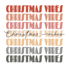 Christmas vibes - cute groovy, trendy retro vintage script lettering - t shirt print, poster design, greeting card, square web temlate. Vector isolated on white background