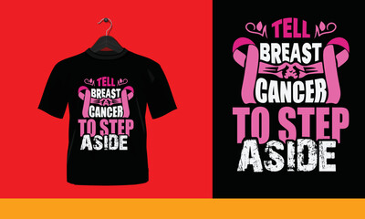 Tell Breast Cancer To Step Aside - Printable T-Shirt Vector Design