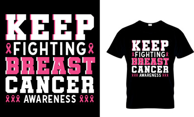 Fototapeta premium keep fighting breast cancer awareness...T-shirt Design Template