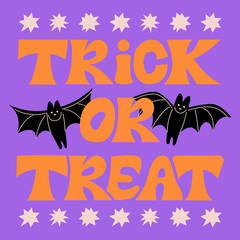 Halloween poster with lettering quote trick or treat, stars and bats. Vector flat illustration on isolated background. 