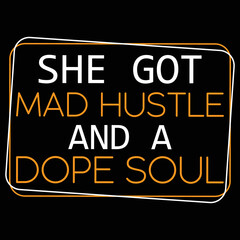 She got mad hustle and a dope soul