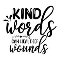 Kind Words Can Heal Deep Wounds