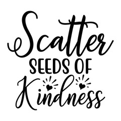 Scatter Seeds of Kindness