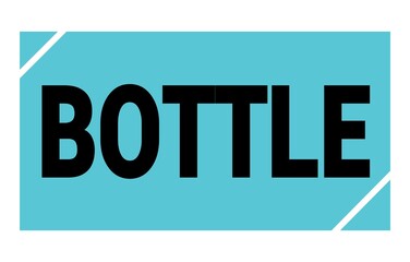 BOTTLE text written on blue-black stamp sign.
