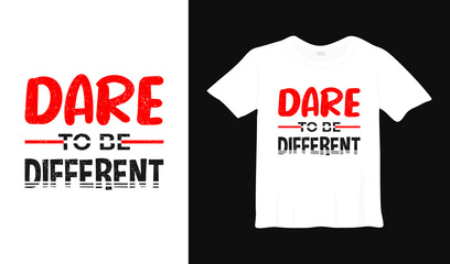 Fototapeta premium Dare to be different motivational typography t-shirt design