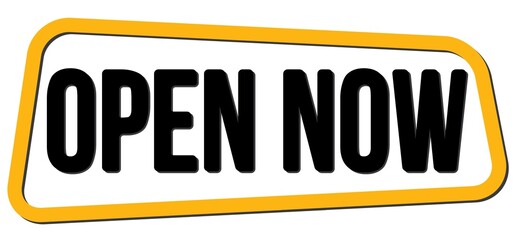 OPEN NOW text on yellow-black trapeze stamp sign.