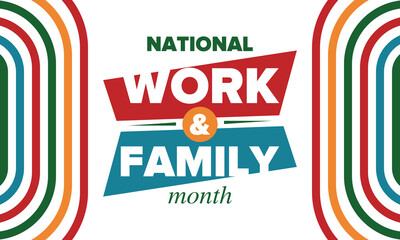 National Work and Family Month. Celebrated annual in October. Campaign in United States business. A healthy balance and a flexible work environment. Effective work. Poster, banner. Vector illustration