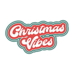 Christmas Vibes retro 70s 60s nostalgic poster or card. Celebration quote, vintage lettering, retro 70s. Creative design for Greeting Lettering..