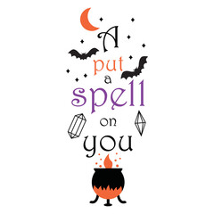 Celebration Halloween slogan hand drawn vector illustration. A put spell on you flat style lettering. Party poster element, badge, banner.